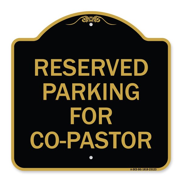 Signmission Reserved Parking for Co-Pastor, Black & Gold Aluminum Architectural Sign, 18" x 18", BG-1818-23123 A-DES-BG-1818-23123 - main